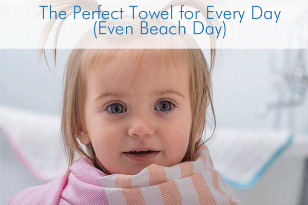 The Perfect Towel for Every Day (Even Beach Day)