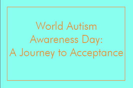 World Autism Awareness Day: A Journey to Acceptance