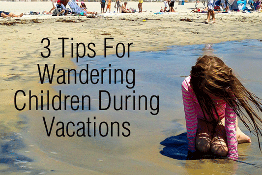 3 Tips For Wandering Children During Vacations